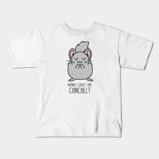 Wanna cuddle and chinchill? Kids T-Shirt